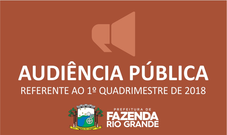 Audiência Pública referente ao 1º Quadrimestre de 2018 Audiência Pública referente ao 1º Quadrimestre de 2018